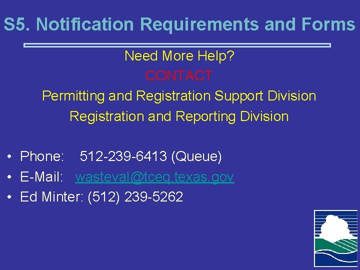 S 5. Notification Requirements and Forms Need More Help? CONTACT Permitting and Registration Support