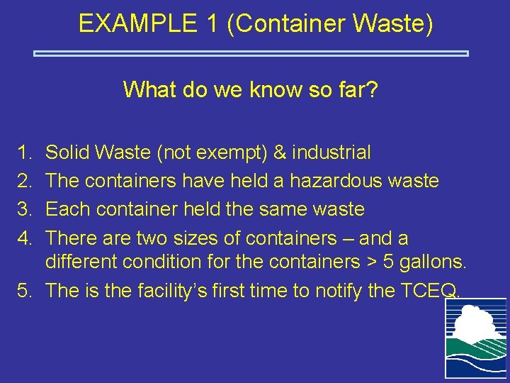 EXAMPLE 1 (Container Waste) What do we know so far? 1. 2. 3. 4.