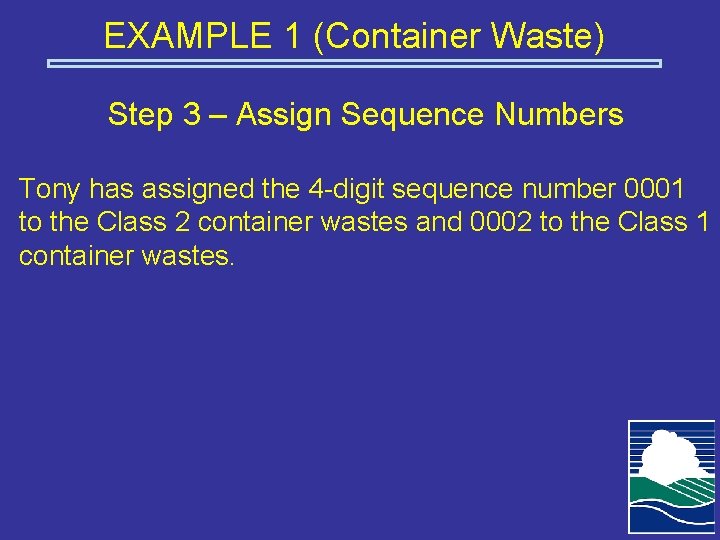 EXAMPLE 1 (Container Waste) Step 3 – Assign Sequence Numbers Tony has assigned the