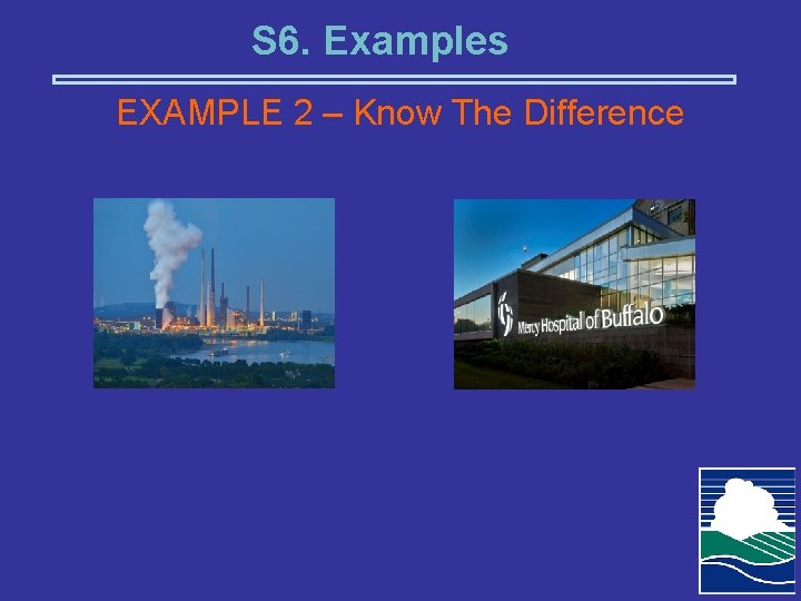 S 6. Examples EXAMPLE 2 – Know The Difference 