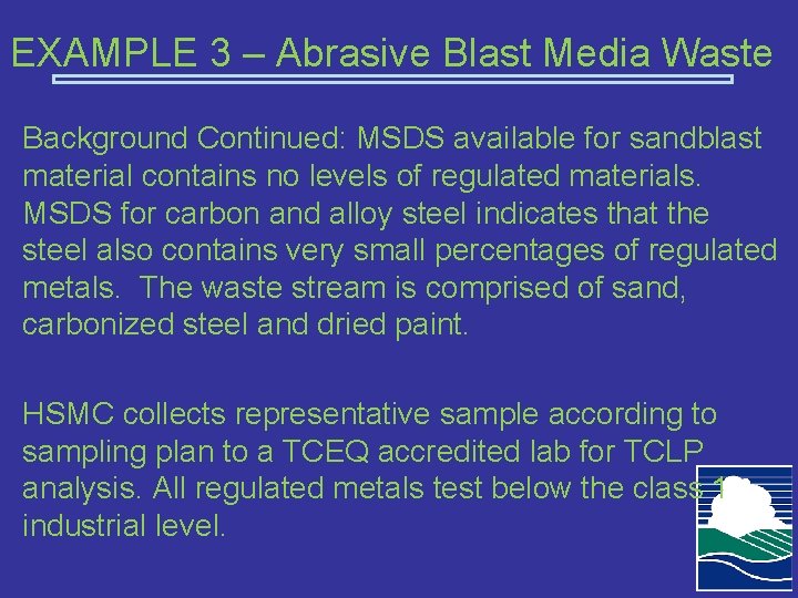 EXAMPLE 3 – Abrasive Blast Media Waste Background Continued: MSDS available for sandblast material