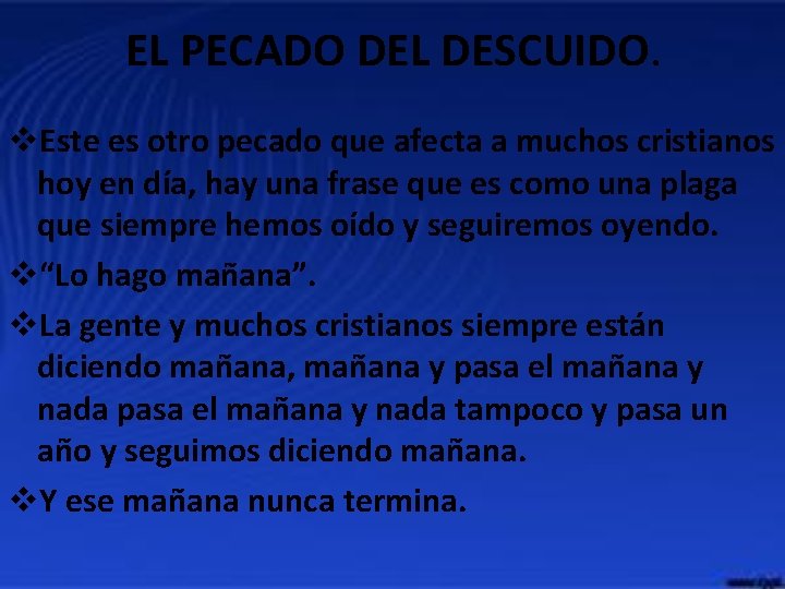 EL PECADO DEL DESCUIDO. v. Este es otro pecado que afecta a muchos cristianos EL PECADO DEL DESCUIDO. v. Este es otro pecado que afecta a muchos cristianos