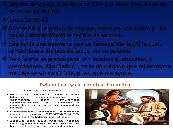 v Martha descuido la palabra de Dios por estar mas afana en las cosas