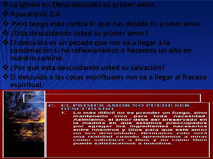 v La iglesia en Efeso descuido su primer amor. v Apocalipsis. 2: 4. v