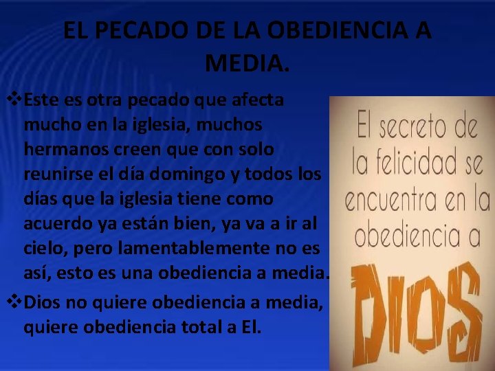 EL PECADO DE LA OBEDIENCIA A MEDIA. v. Este es otra pecado que afecta