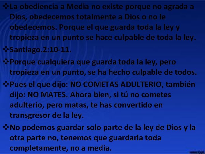 v. La obediencia a Media no existe porque no agrada a Dios, obedecemos totalmente