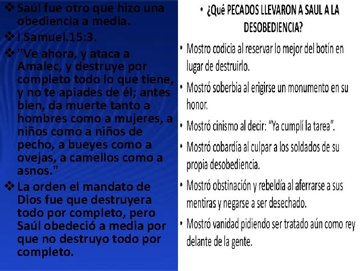 v Saúl fue otro que hizo una obediencia a media. v I Samuel. 15: v Saúl fue otro que hizo una obediencia a media. v I Samuel. 15:
