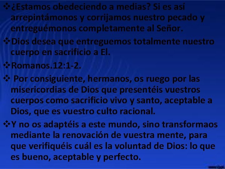 v¿Estamos obedeciendo a medias? Si es así arrepintámonos y corrijamos nuestro pecado y entreguémonos