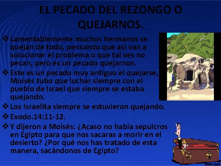 EL PECADO DEL REZONGO O QUEJARNOS. v Lamentablemente muchos hermanos se quejan de todo, EL PECADO DEL REZONGO O QUEJARNOS. v Lamentablemente muchos hermanos se quejan de todo,