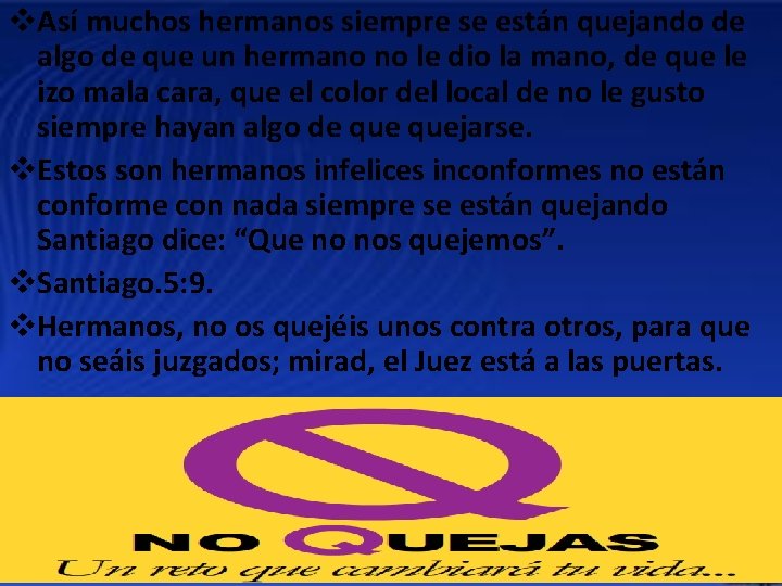 v. Así muchos hermanos siempre se están quejando de algo de que un hermano v. Así muchos hermanos siempre se están quejando de algo de que un hermano
