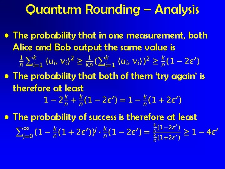 Quantum Rounding – Analysis • The probability that in one measurement, both Alice and