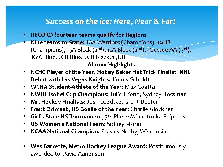 Success on the ice: Here, Near & Far! • RECORD fourteen teams qualify for Success on the ice: Here, Near & Far! • RECORD fourteen teams qualify for