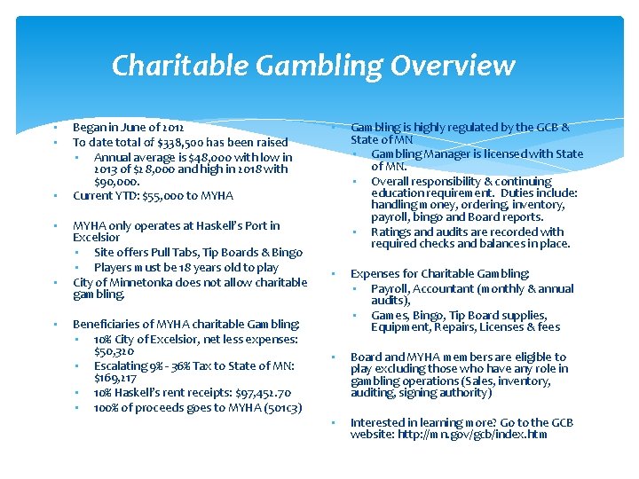 Charitable Gambling Overview • • • Began in June of 2012 To date total