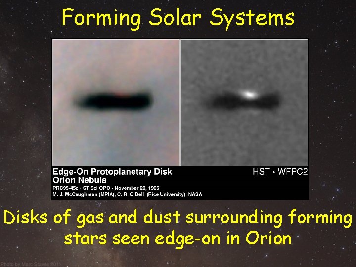 Forming Solar Systems Disks of gas and dust surrounding forming stars seen edge-on in Forming Solar Systems Disks of gas and dust surrounding forming stars seen edge-on in