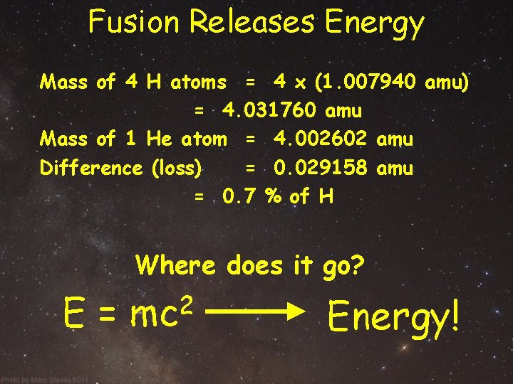Fusion Releases Energy Mass of 4 H atoms = 4 x (1. 007940 amu) Fusion Releases Energy Mass of 4 H atoms = 4 x (1. 007940 amu)