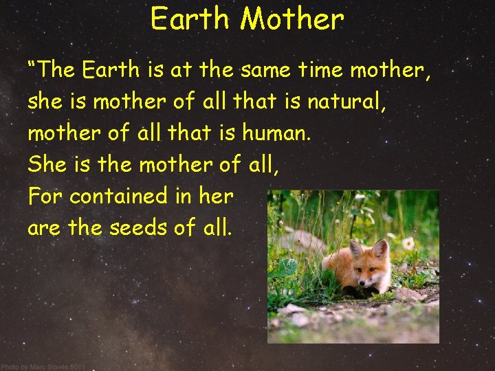 Earth Mother “The Earth is at the same time mother, she is mother of Earth Mother “The Earth is at the same time mother, she is mother of