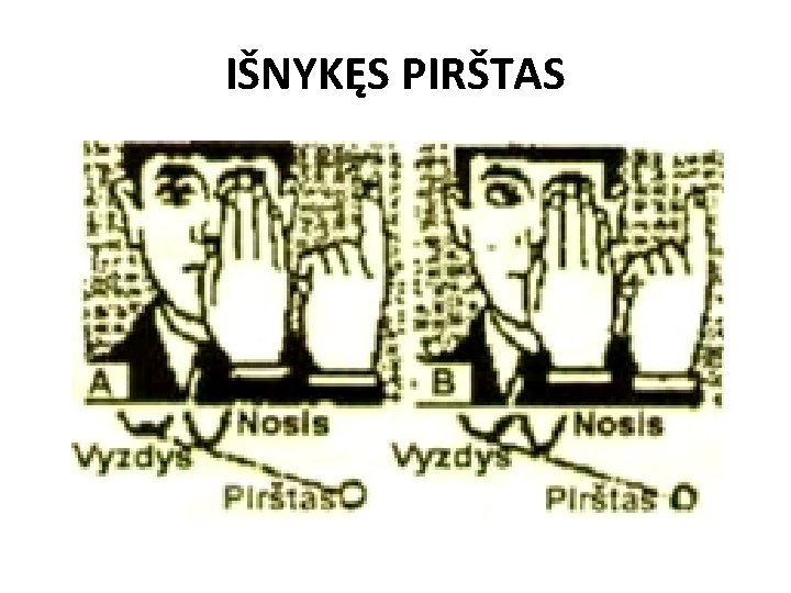 IŠNYKĘS PIRŠTAS 