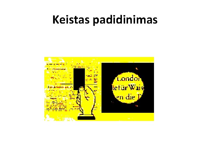 Keistas padidinimas 