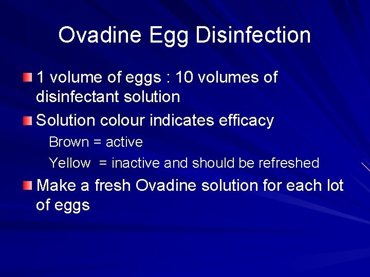 Ovadine Egg Disinfection 1 volume of eggs : 10 volumes of disinfectant solution Solution