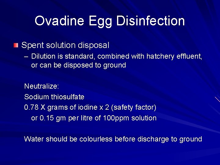 Ovadine Egg Disinfection Spent solution disposal – Dilution is standard, combined with hatchery effluent,