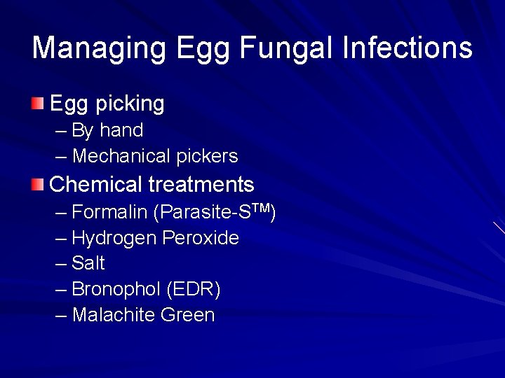 Managing Egg Fungal Infections Egg picking – By hand – Mechanical pickers Chemical treatments