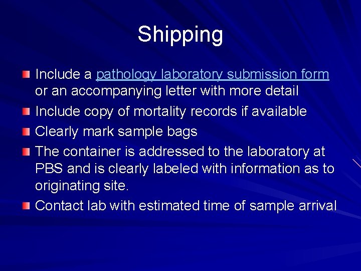 Shipping Include a pathology laboratory submission form or an accompanying letter with more detail