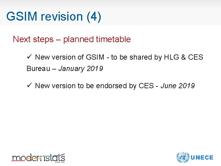 GSIM revision (4) Next steps – planned timetable ü New version of GSIM -