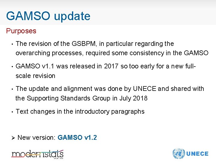 GAMSO update Purposes • The revision of the GSBPM, in particular regarding the overarching