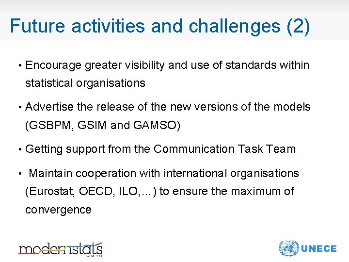Future activities and challenges (2) • Encourage greater visibility and use of standards within