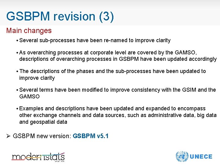 GSBPM revision (3) Main changes • Several sub-processes have been re-named to improve clarity