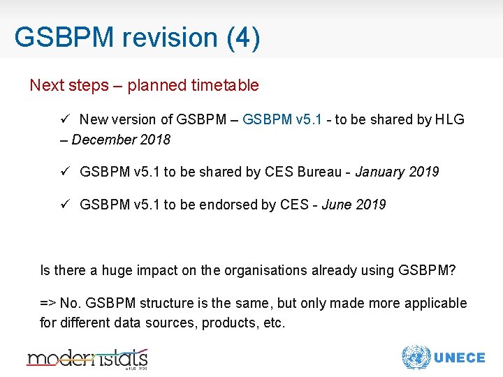 GSBPM revision (4) Next steps – planned timetable ü New version of GSBPM –