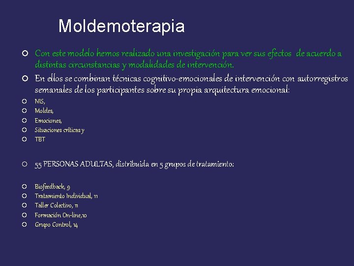 Moldemoterapia ¡ ¡ Con este modelo hemos realizado una investigación para ver sus efectos