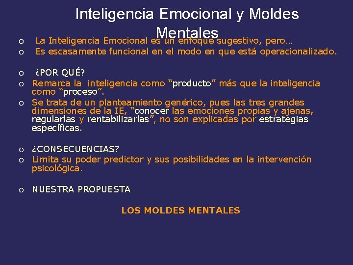 ¡ ¡ ¡ Inteligencia Emocional y Moldes Mentales La Inteligencia Emocional es un enfoque