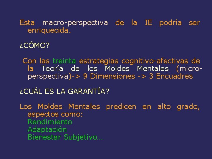 Esta macro-perspectiva enriquecida. de la IE podría ser ¿CÓMO? Con las treinta estrategias cognitivo-afectivas