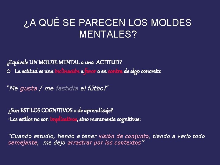 ¿A QUÉ SE PARECEN LOS MOLDES MENTALES? ¿Equivale UN MOLDE MENTAL a una ACTITUD?