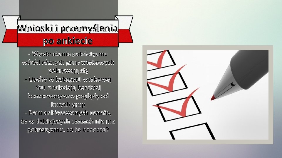 Wnioski i przemyślenia po ankiecie - Wyobrażenia patriotyzmu wśród różnych grup wiekowych pokrywają się