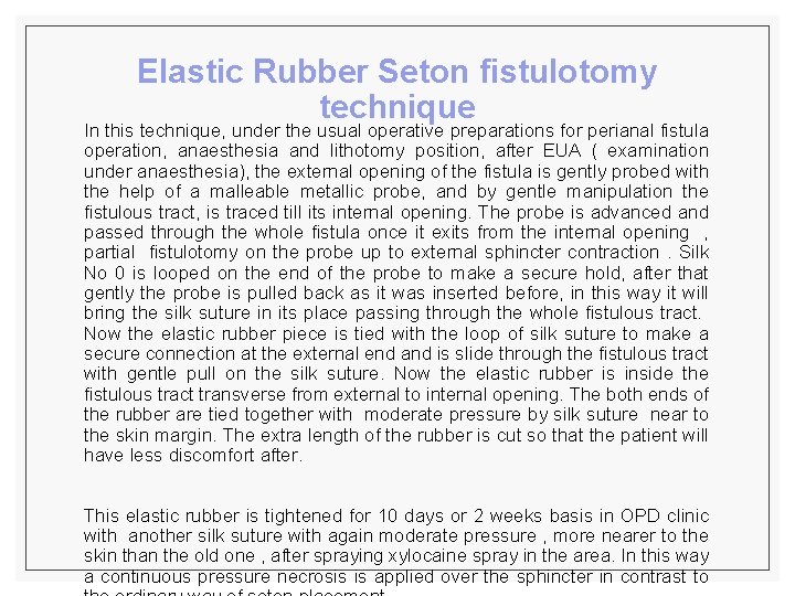 Elastic Rubber Seton fistulotomy technique In this technique, under the usual operative preparations for