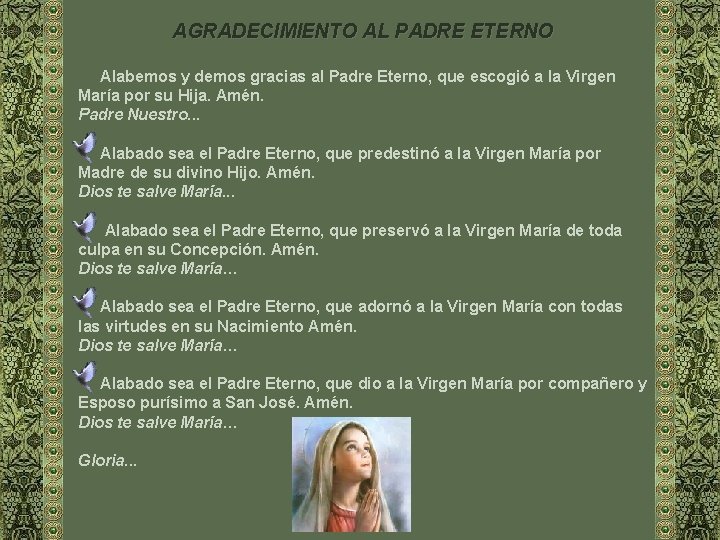 AGRADECIMIENTO AL PADRE ETERNO Alabemos y demos gracias al Padre Eterno, que escogió a