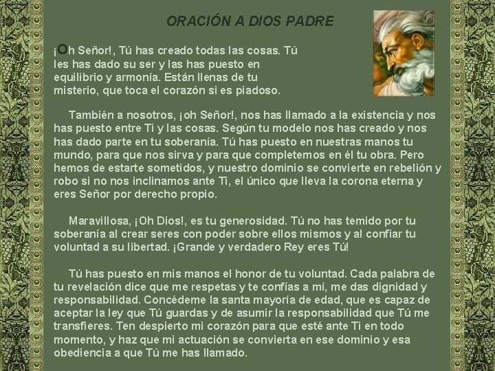 ORACIÓN A DIOS PADRE ¡Oh Señor!, Tú has creado todas las cosas. Tú les