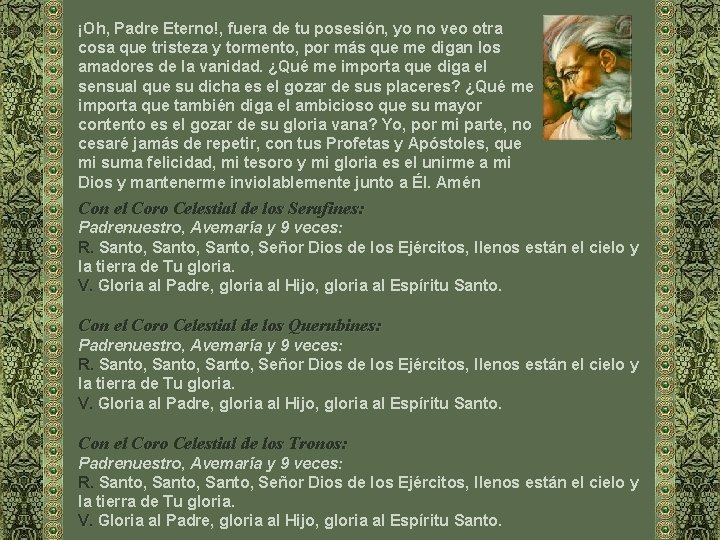 ¡Oh, Padre Eterno!, fuera de tu posesión, yo no veo otra cosa que tristeza