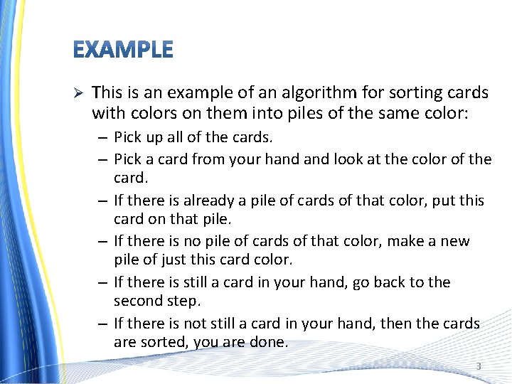 Ø This is an example of an algorithm for sorting cards with colors on