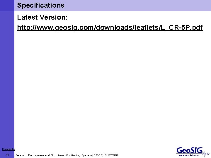 Specifications Latest Version: http: //www. geosig. com/downloads/leaflets/L_CR-5 P. pdf Contents 17 Seismic, Earthquake and