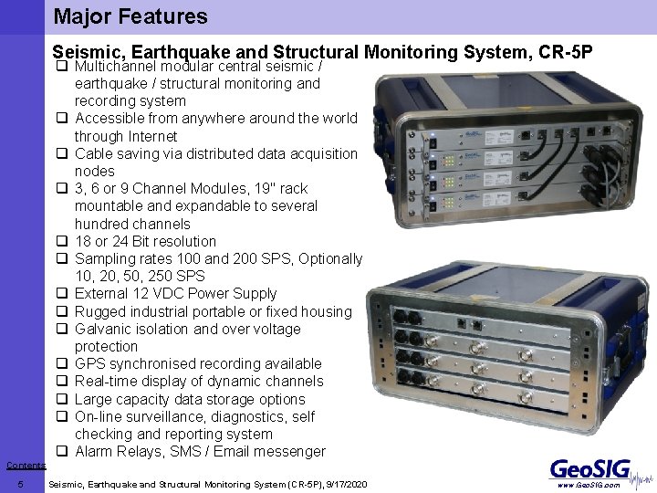 Major Features Seismic, Earthquake and Structural Monitoring System, CR-5 P q Multichannel modular central