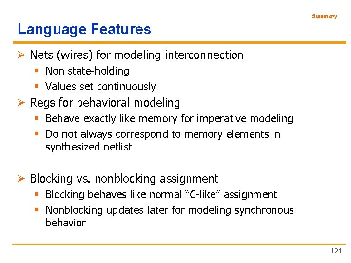 Summary Language Features Ø Nets (wires) for modeling interconnection § Non state-holding § Values