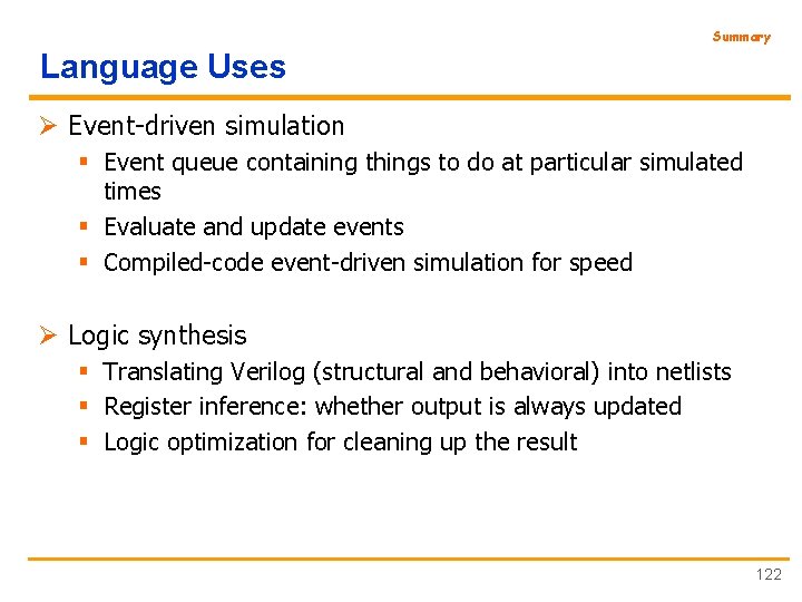 Summary Language Uses Ø Event-driven simulation § Event queue containing things to do at