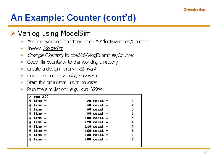 Introduction An Example: Counter (cont’d) Ø Verilog using Model. Sim § § § §