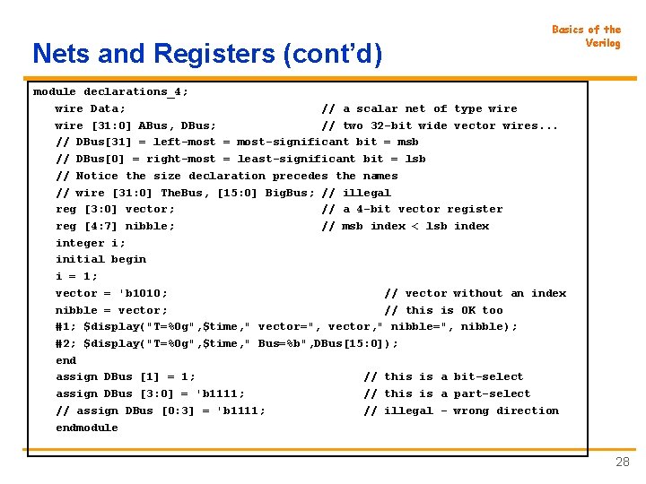 Nets and Registers (cont’d) Basics of the Verilog module declarations_4; wire Data; // a