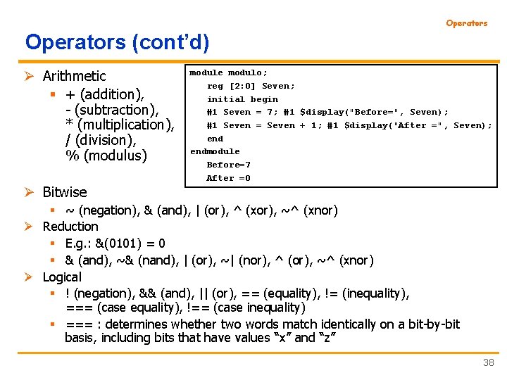 Operators (cont’d) Ø Arithmetic § + (addition), - (subtraction), * (multiplication), / (division), %