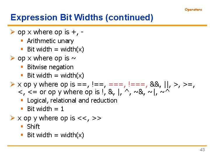 Operators Expression Bit Widths (continued) Ø op x where op is +, § Arithmetic