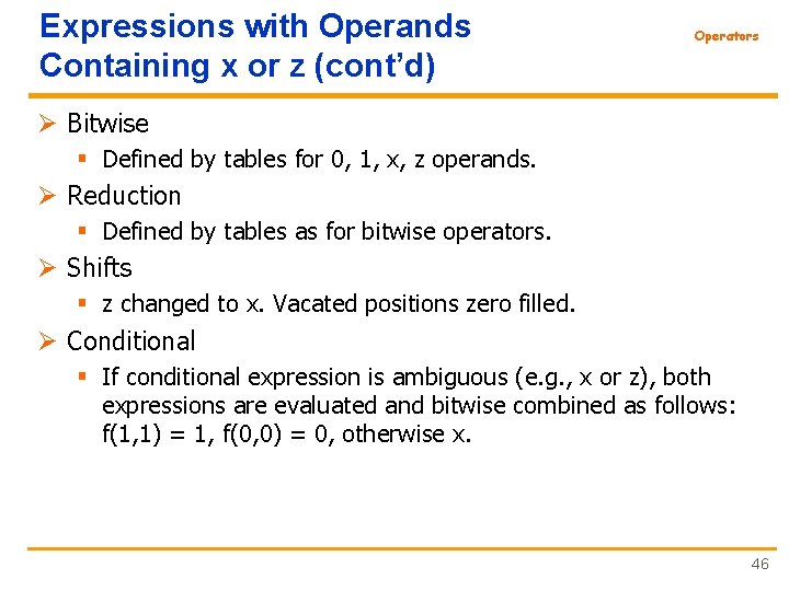 Expressions with Operands Containing x or z (cont’d) Operators Ø Bitwise § Defined by